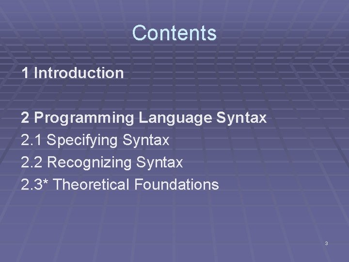 Contents 1 Introduction 2 Programming Language Syntax 2. 1 Specifying Syntax 2. 2 Recognizing