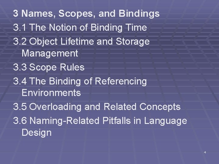 3 Names, Scopes, and Bindings 3. 1 The Notion of Binding Time 3. 2