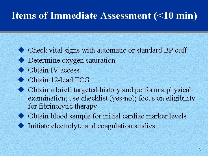 Items of Immediate Assessment (<10 min) u u u Check vital signs with automatic