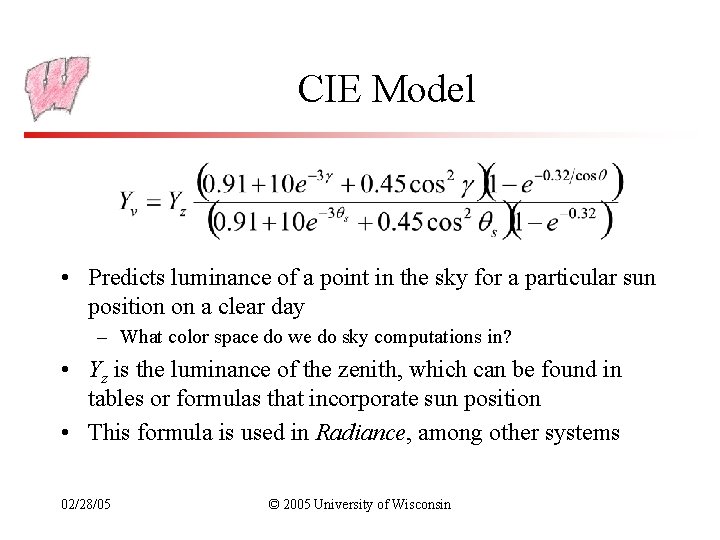 CIE Model • Predicts luminance of a point in the sky for a particular
