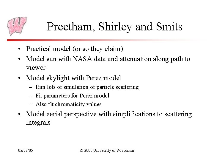 Preetham, Shirley and Smits • Practical model (or so they claim) • Model sun