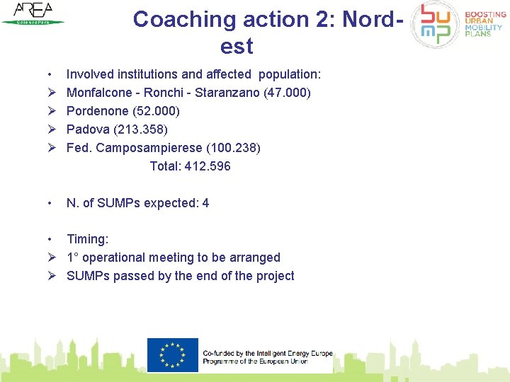 Coaching action 2: Nordest • Ø Ø Involved institutions and affected population: Monfalcone -