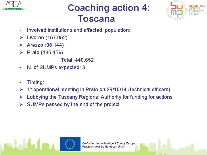 Coaching action 4: Toscana • Ø Ø Ø • Involved institutions and affected population: