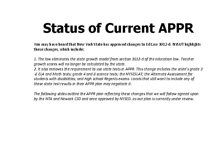 Status of Current APPR You may have heard that New York State has approved