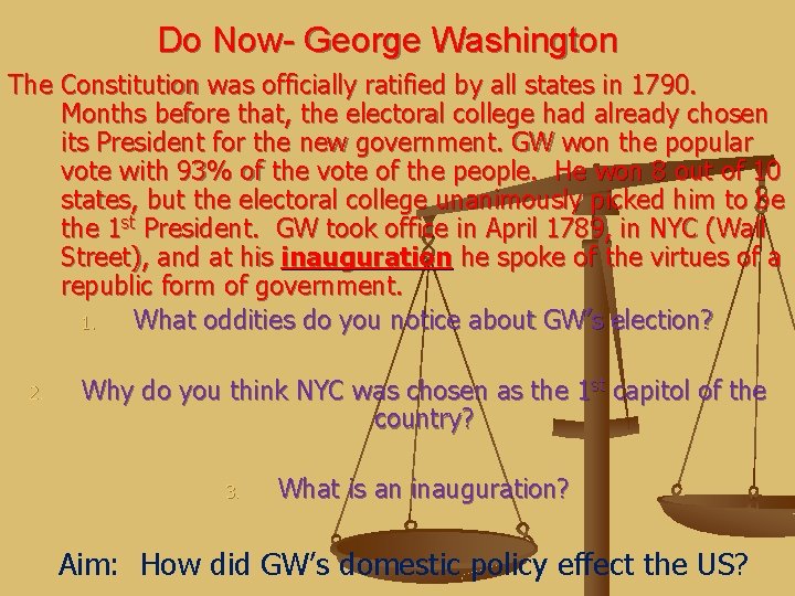 Do Now- George Washington The Constitution was officially ratified by all states in 1790.