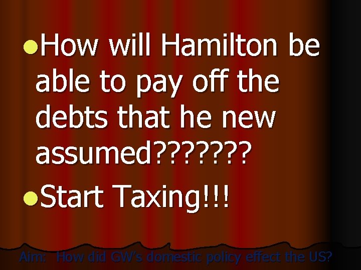 l. How will Hamilton be able to pay off the debts that he new
