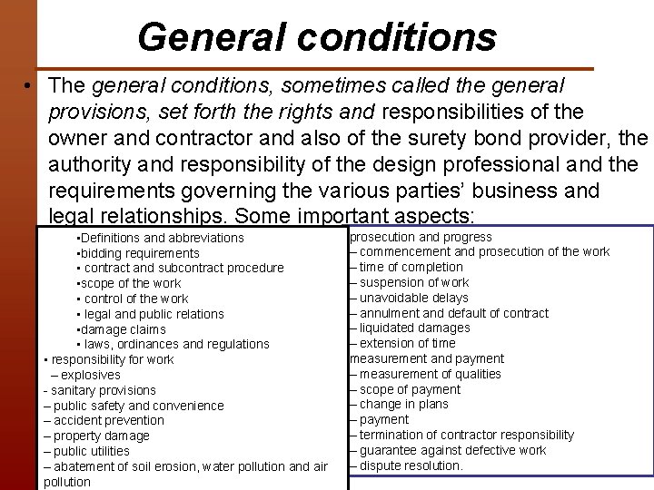 General conditions • The general conditions, sometimes called the general provisions, set forth the