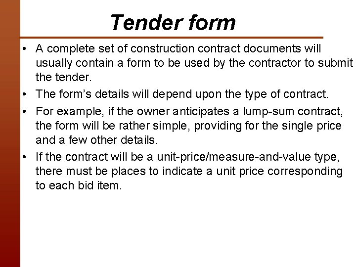 Tender form • A complete set of construction contract documents will usually contain a