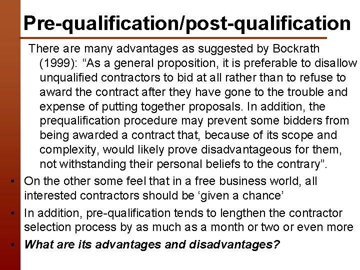 Pre-qualification/post-qualification There are many advantages as suggested by Bockrath (1999): “As a general proposition,
