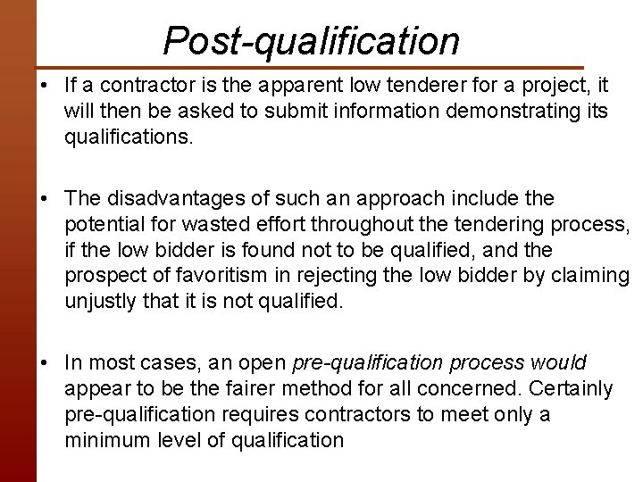 Post-qualification • If a contractor is the apparent low tenderer for a project, it