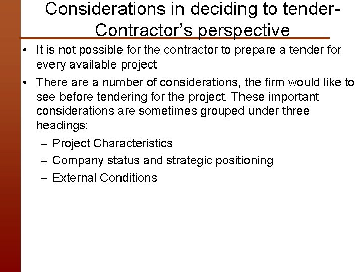 Considerations in deciding to tender. Contractor’s perspective • It is not possible for the
