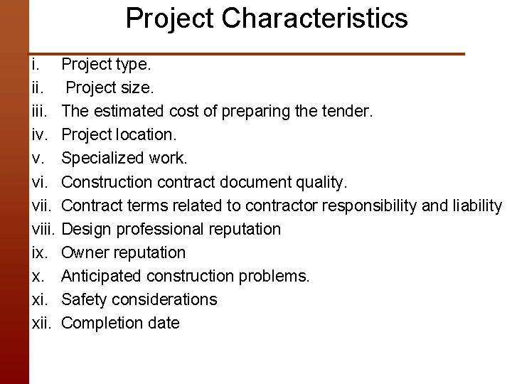 Project Characteristics i. Project type. ii. Project size. iii. The estimated cost of preparing