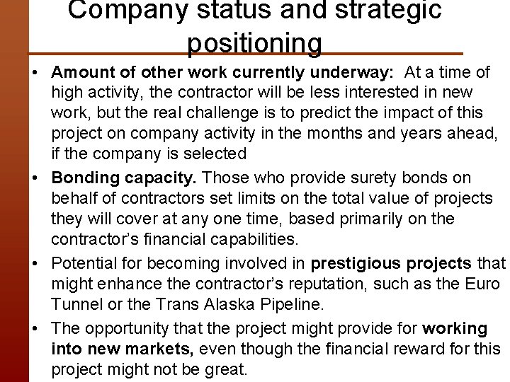 Company status and strategic positioning • Amount of other work currently underway: At a