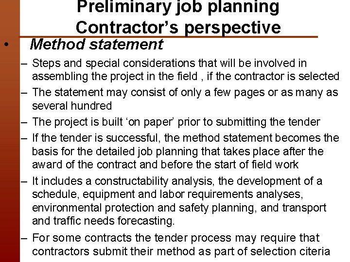  • Preliminary job planning Contractor’s perspective Method statement – Steps and special considerations