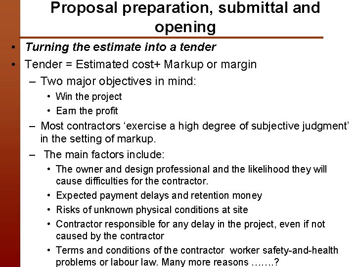 Proposal preparation, submittal and opening • Turning the estimate into a tender • Tender