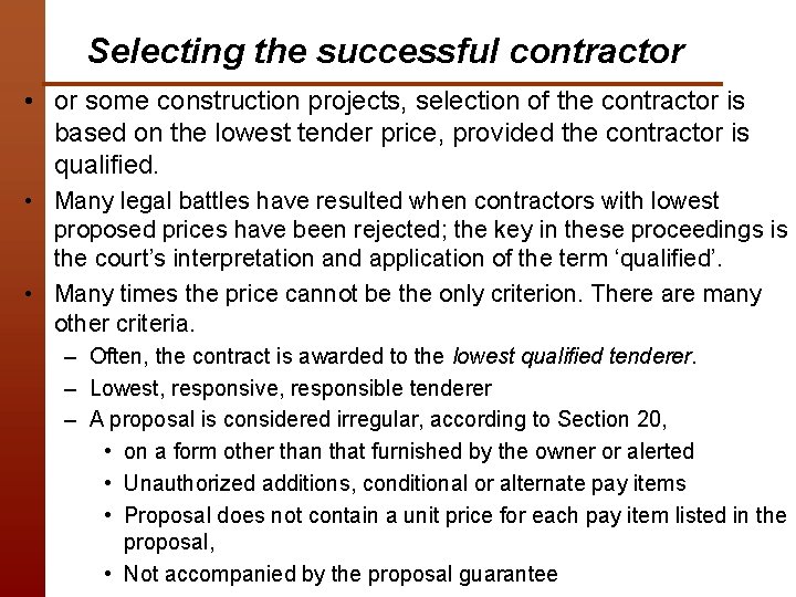 Selecting the successful contractor • or some construction projects, selection of the contractor is