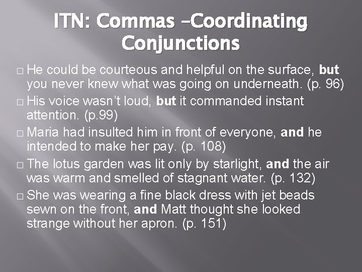 ITN: Commas –Coordinating Conjunctions � He could be courteous and helpful on the surface,