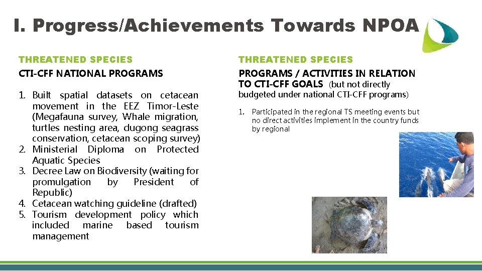 I. Progress/Achievements Towards NPOA THREATENED SPECIES CTI-CFF NATIONAL PROGRAMS / ACTIVITIES IN RELATION TO