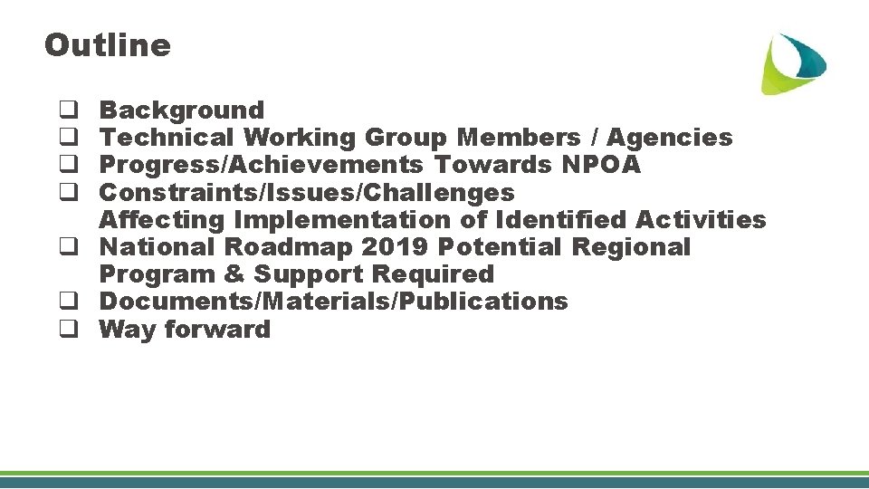 Outline Background Technical Working Group Members / Agencies Progress/Achievements Towards NPOA Constraints/Issues/Challenges Affecting Implementation