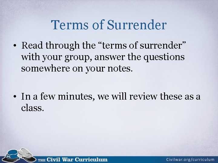 Terms of Surrender • Read through the “terms of surrender” with your group, answer