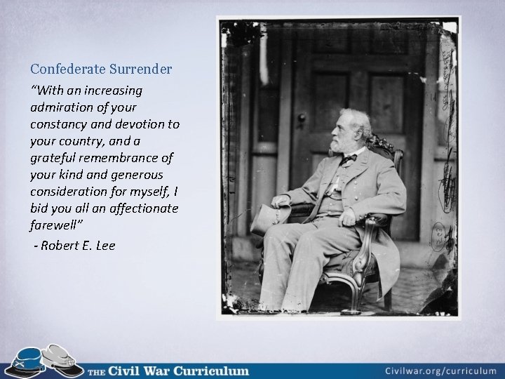 Confederate Surrender “With an increasing admiration of your constancy and devotion to your country,