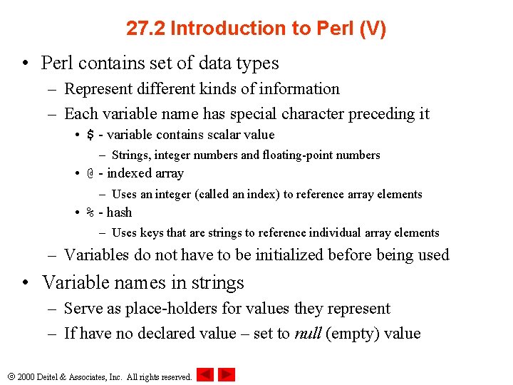 27. 2 Introduction to Perl (V) • Perl contains set of data types –