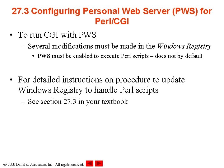 27. 3 Configuring Personal Web Server (PWS) for Perl/CGI • To run CGI with