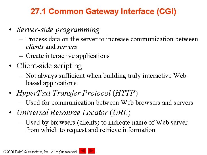 27. 1 Common Gateway Interface (CGI) • Server-side programming – Process data on the