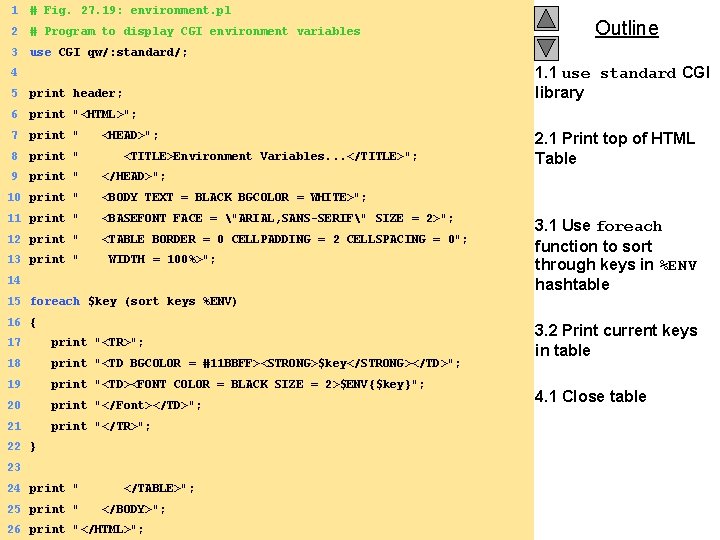 1 # Fig. 27. 19: environment. pl 2 # Program to display CGI environment