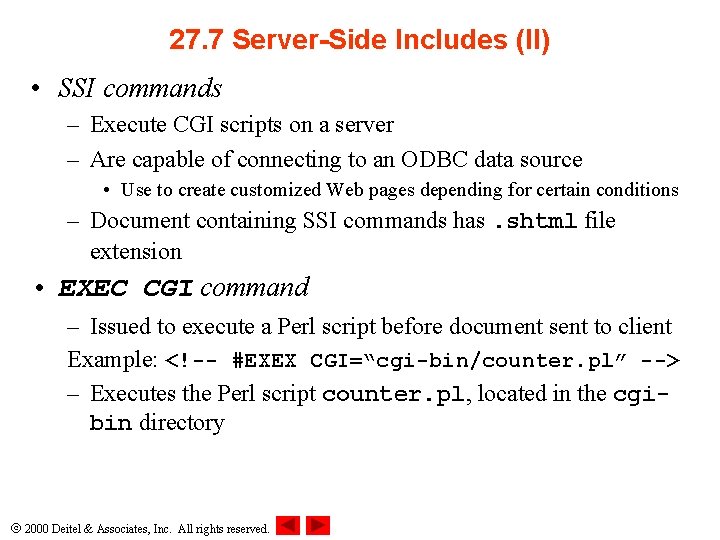 27. 7 Server-Side Includes (II) • SSI commands – Execute CGI scripts on a