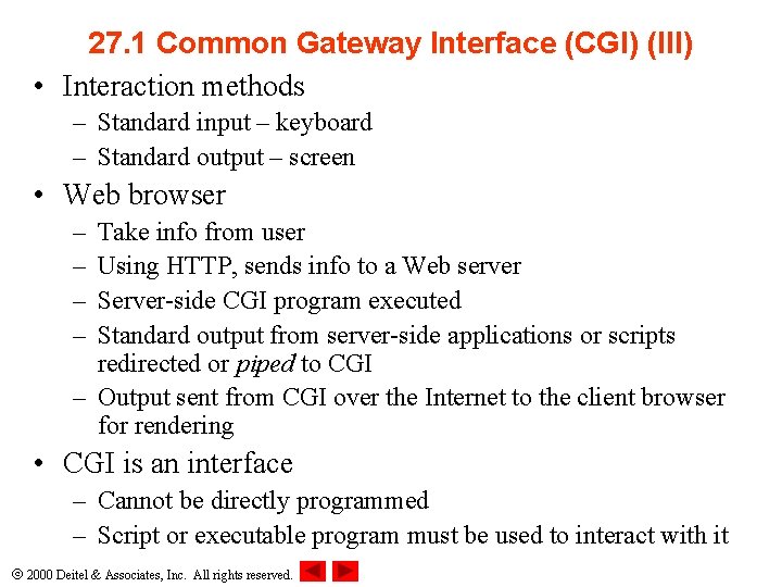 27. 1 Common Gateway Interface (CGI) (III) • Interaction methods – Standard input –