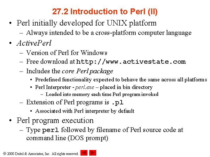 27. 2 Introduction to Perl (II) • Perl initially developed for UNIX platform –