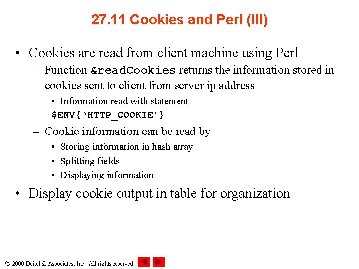 27. 11 Cookies and Perl (III) • Cookies are read from client machine using