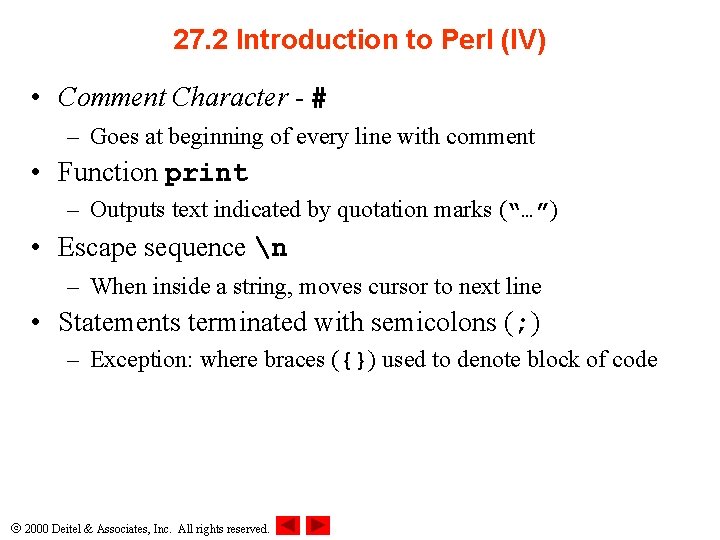 27. 2 Introduction to Perl (IV) • Comment Character - # – Goes at