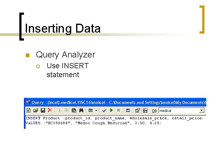 Inserting Data n Query Analyzer ¡ Use INSERT statement 