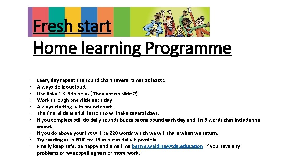 Fresh start Home learning Programme Every day repeat the sound chart several times at