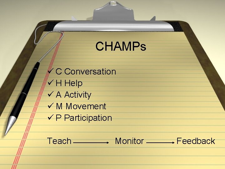 CHAMPs ü C Conversation ü H Help ü A Activity ü M Movement ü