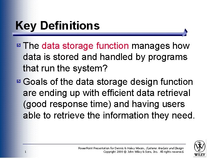 Key Definitions The data storage function manages how