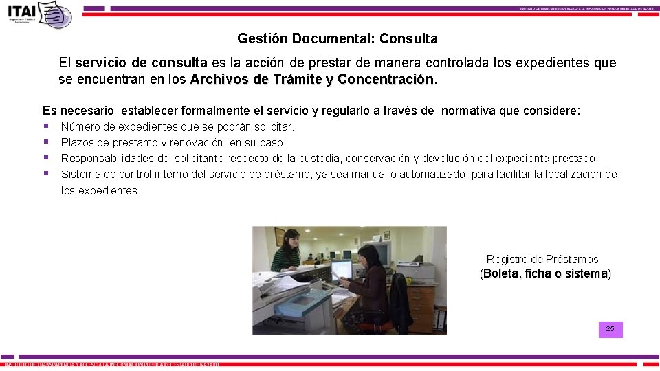 Gestión Documental: Consulta El servicio de consulta es la acción de prestar de manera