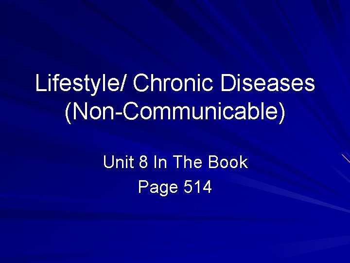 Lifestyle/ Chronic Diseases (Non-Communicable) Unit 8 In The Book Page 514 