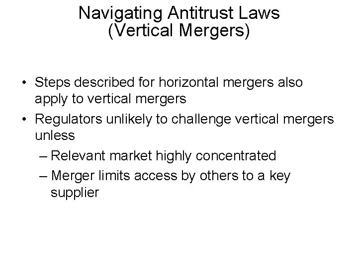 Navigating Antitrust Laws (Vertical Mergers) • Steps described for horizontal mergers also apply to