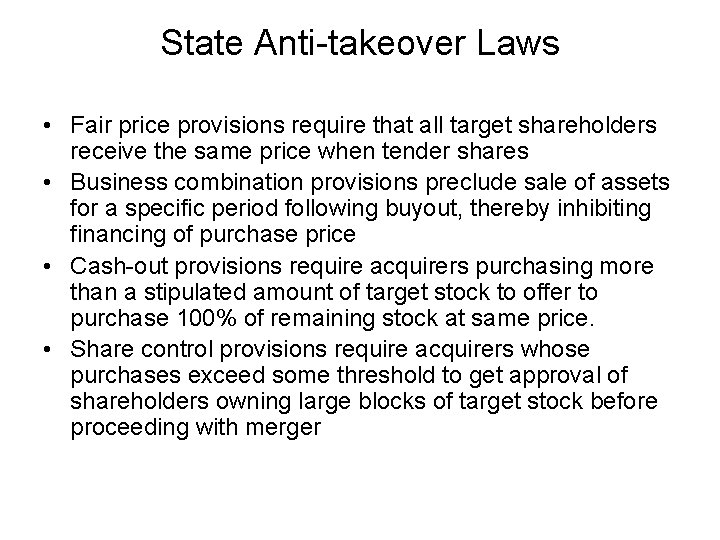 State Anti-takeover Laws • Fair price provisions require that all target shareholders receive the