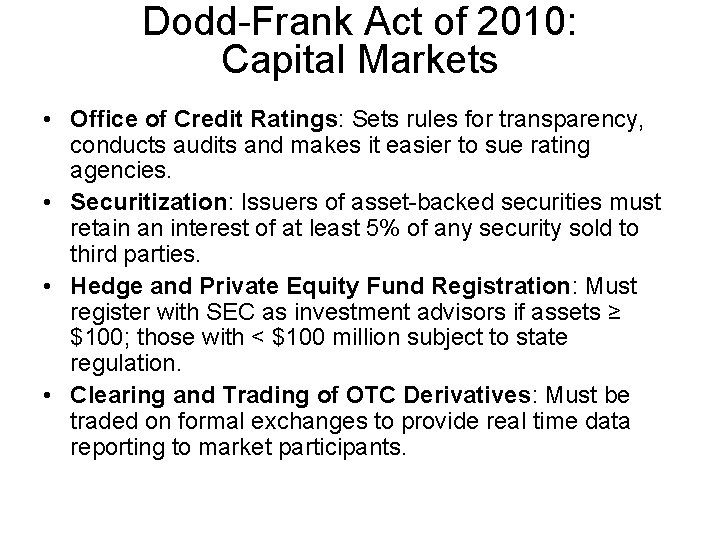 Dodd-Frank Act of 2010: Capital Markets • Office of Credit Ratings: Sets rules for