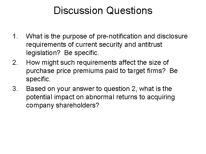 Discussion Questions 1. 2. 3. What is the purpose of pre-notification and disclosure requirements