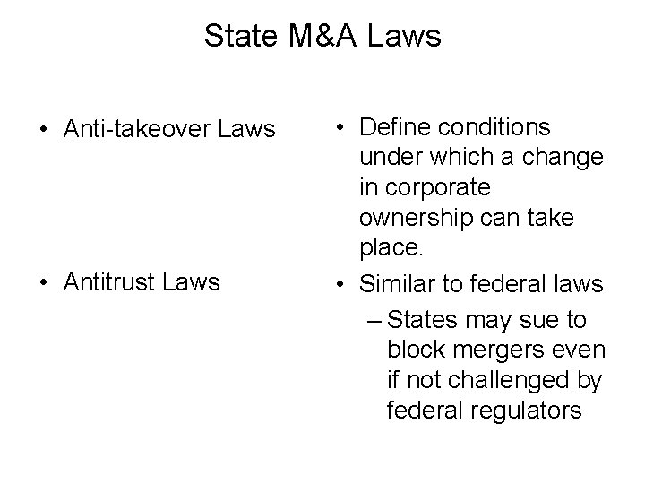 State M&A Laws • Anti-takeover Laws • Antitrust Laws • Define conditions under which