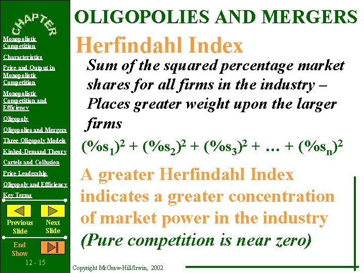 OLIGOPOLIES AND MERGERS Herfindahl Index Monopolistic Competition Characteristics Price and Output in Monopolistic Competition