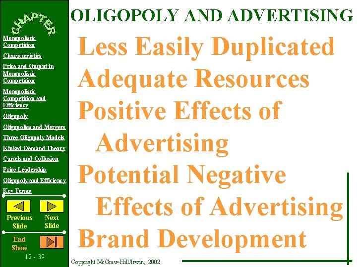 OLIGOPOLY AND ADVERTISING Monopolistic Competition Characteristics Price and Output in Monopolistic Competition and Efficiency