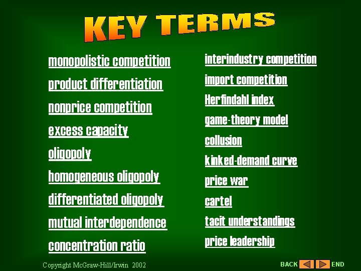 monopolistic competition product differentiation nonprice competition excess capacity oligopoly homogeneous oligopoly differentiated oligopoly mutual