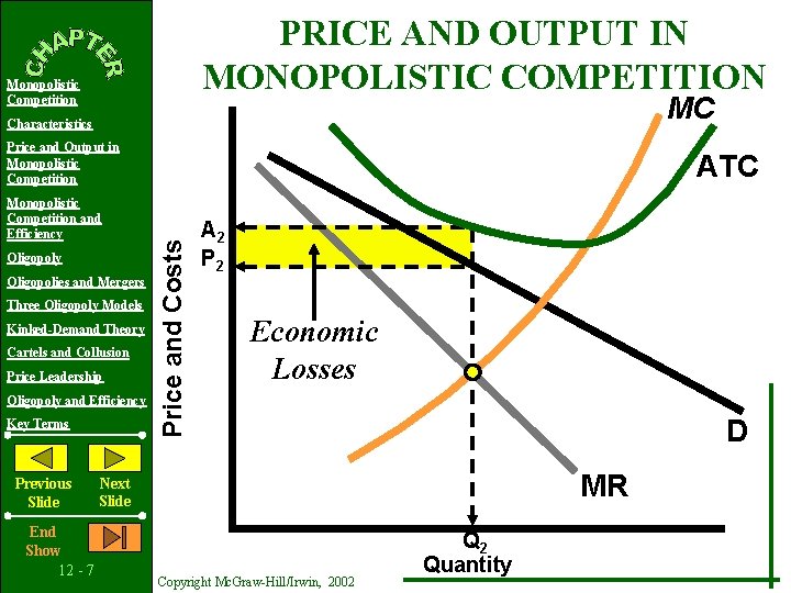 PRICE AND OUTPUT IN MONOPOLISTIC COMPETITION Monopolistic Competition MC Characteristics Price and Output in
