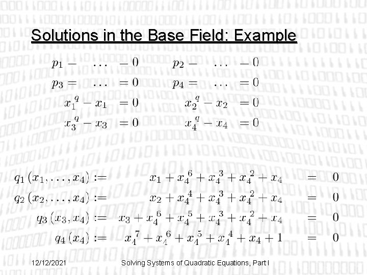 Solutions in the Base Field: Example 12/12/2021 Solving Systems of Quadratic Equations, Part I